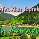 Nefes Alan Topraklar – Doğu Karadeniz