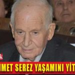 Mehmet Serez yaşamını yitirdi