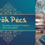Török Pécs – Tematikus középkori fürdőtúra Pécs óvárosában 2023