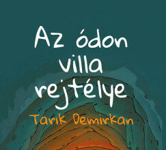 „Romolhatatlan kincs”, Tarik Demirkan: Az ódon villa rejtélye