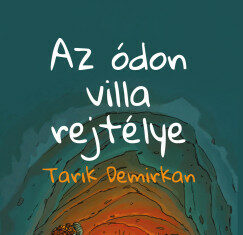 „Romolhatatlan kincs”, Tarik Demirkan: Az ódon villa rejtélye