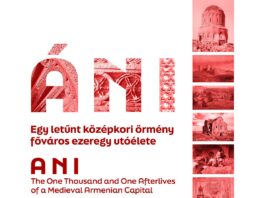 Áni – Egy letűnt középkori örmény főváros ezeregy utóélete