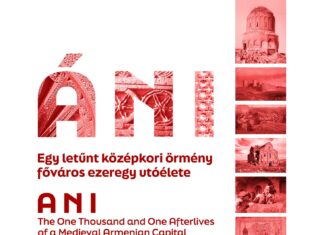 Áni – Egy letűnt középkori örmény főváros ezeregy utóélete