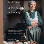 Betül Tunc: A babkától a tacóig