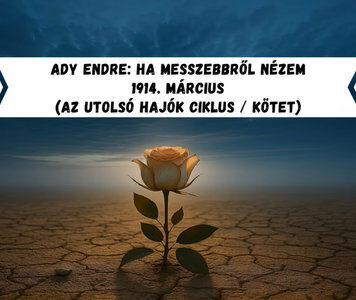 Ady Endre – Ha messzebbről nézem