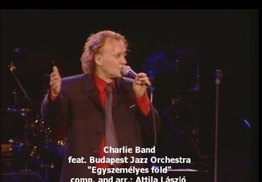 Charlie Band feat. Budapest Jazz Orchestra – Egyszemélyes föld